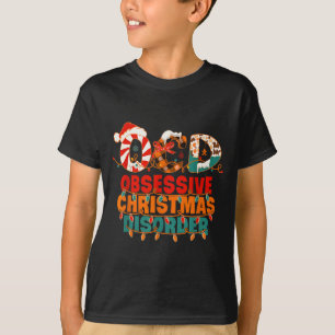 Ocd Obsessive Christmas Disorder Funny Christmas T-Shirt