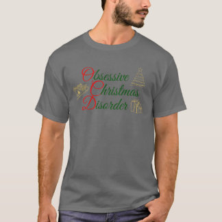 OCD Obsessive Christmas Disorder Funny Xmas T-Shirt