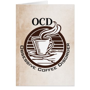 Ocd: Obsessive Coffee Disorder by OutFrontProductions at Zazzle
