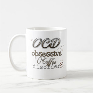 OCD obsessive coffee disorder acute and unique Mug