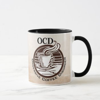 Ocd: Obsessive Coffee Disorder Mug by OutFrontProductions at Zazzle