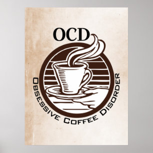 OCD: Obsessive Coffee Disorder Poster