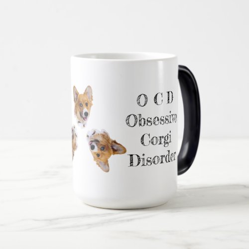 OCD Obsessive Corgi Disorder Magic Mug