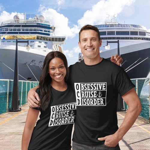 OCD _ Obsessive Cruise Disorder Funny Cruise T_Shirt