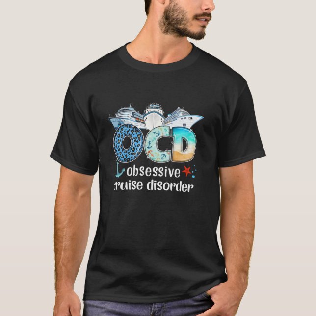 OCD Obsessive Cruise Disorder Funny Cruising T Shi T-Shirt (Front)
