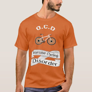 OCD Obsessive cycling disorder T-Shirt