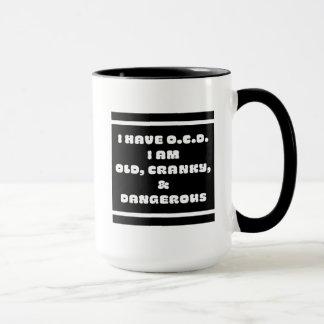 OCD=Old,Cranky, &Dangerous Mug