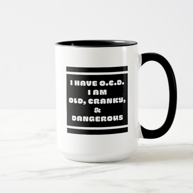 OCD=Old,Cranky, &Dangerous Mug (Right)