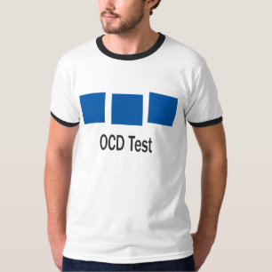 OCD Test, are you OCD T-Shirt