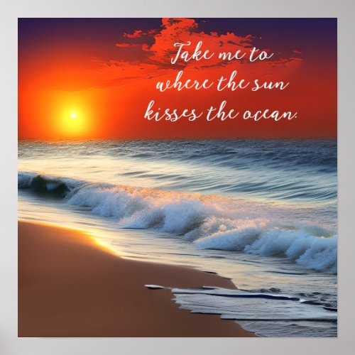 Ocean Art and Quote  Sunset on the Sandy Beach Poster
