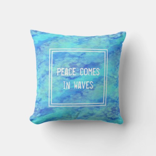 Ocean Blue Watercolor Waves Pattern Peace Quote Throw Pillow