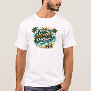 Ocean Breeze And Chill Vibes T-Shirt