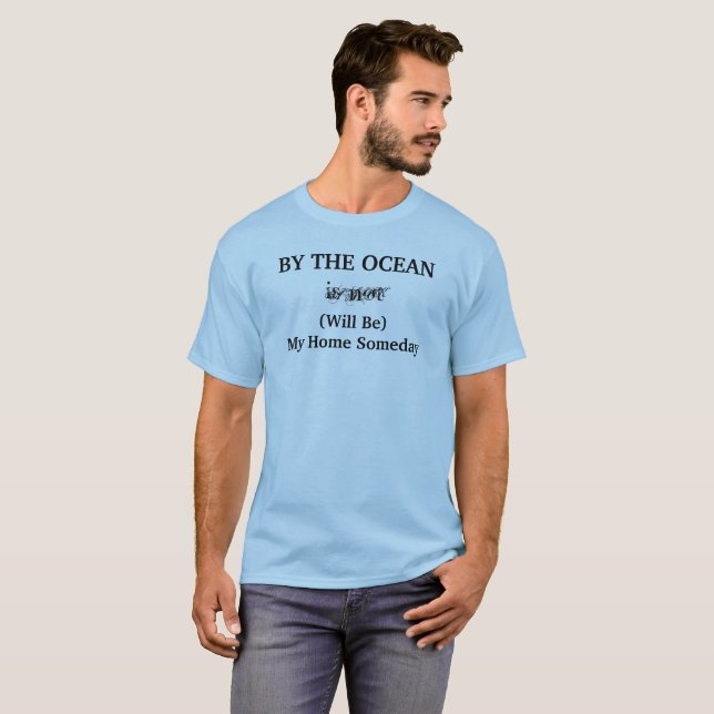 OCEAN Home Someday Travel Location Quote T-Shirt (Front Full)