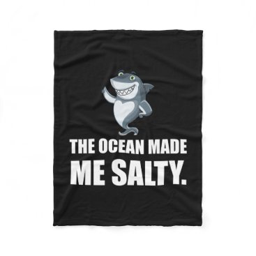 Ocean Made Me Salty Shark Fleece Blanket Ocean Made Me Salty Shark Fleece Blanket