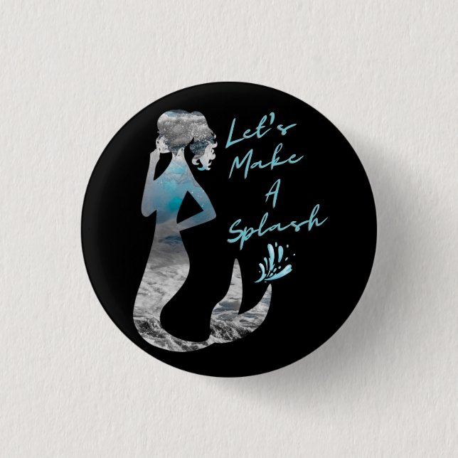 Ocean Mermaid Let's Make A Splash Button (Front)