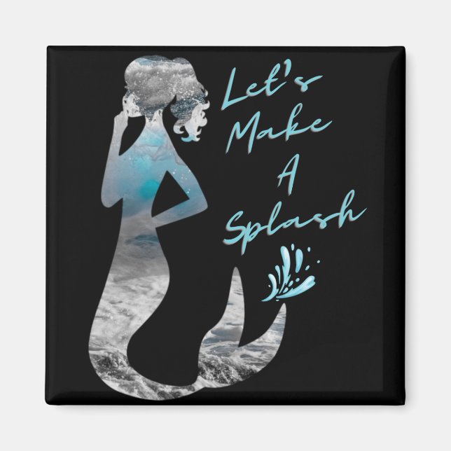 Ocean Mermaid Let's Make A Splash Magnet (Front)