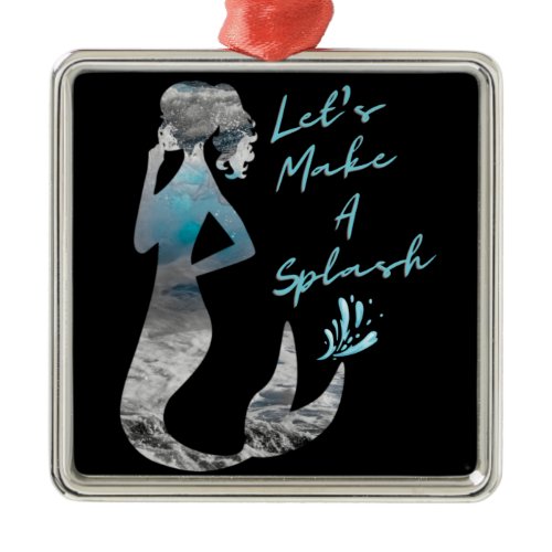 Ocean Mermaid Let's Make A Splash Metal Ornament