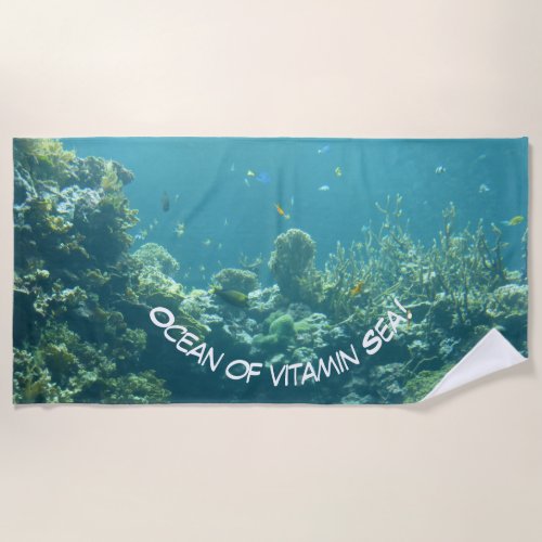 Ocean of vitamin Sea Beach Towel