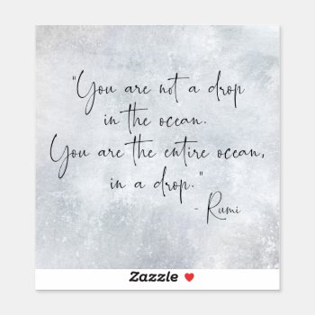 Ocean Quote You Are Not A Drop In The Ocean -rumi Sticker by SilverSpiral at Zazzle