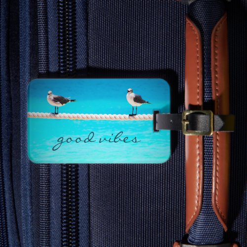 Ocean Sea Gull Birds Photo Good Vibes Script Quote Luggage Tag