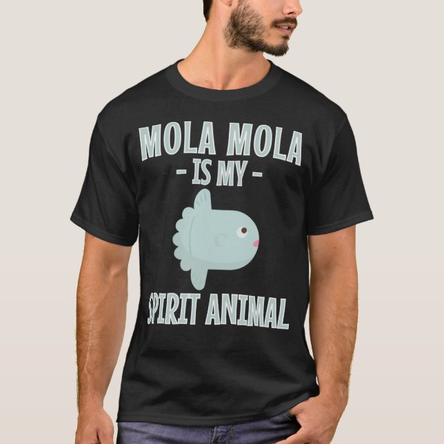 Ocean Sunfish Mola Mola Is My Spirit Animal T-Shirt (Front)