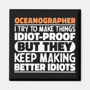Oceanographer I Try To Make Things Funny Sayings Magnet