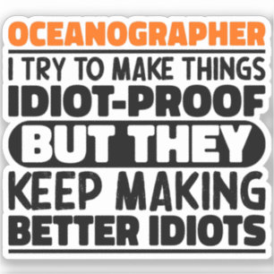 Oceanographer I Try To Make Things Funny Sayings  Sticker