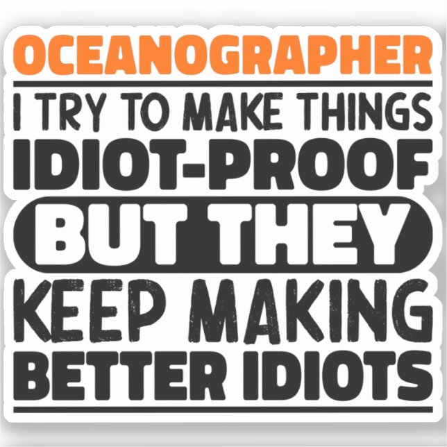 Oceanographer I Try To Make Things Funny Sayings  Sticker (Front)