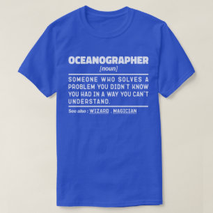 Oceanographer Noun Scientist Ocean Worker T-Shirt