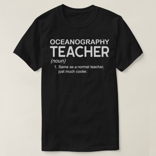 Oceanography eacher Cooler han Other eachers  T-Shirt (Design Front)