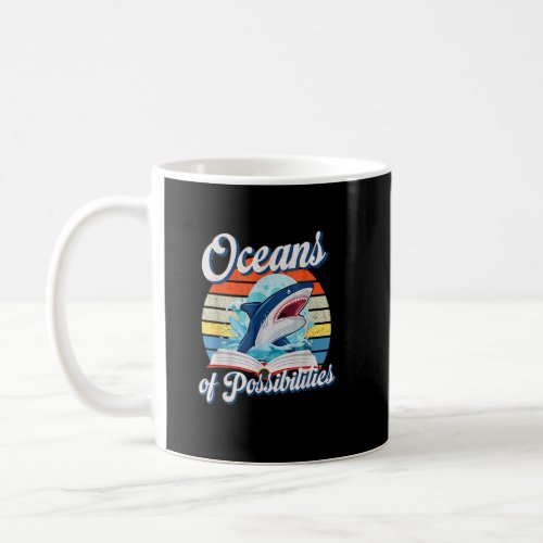 Oceans Of Possibilities Sea Animal Shark Summer Re Coffee Mug