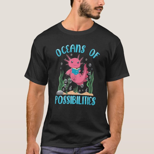 Oceans Of Possibilities Summer Reading 2022  Axolo T-Shirt (Front)