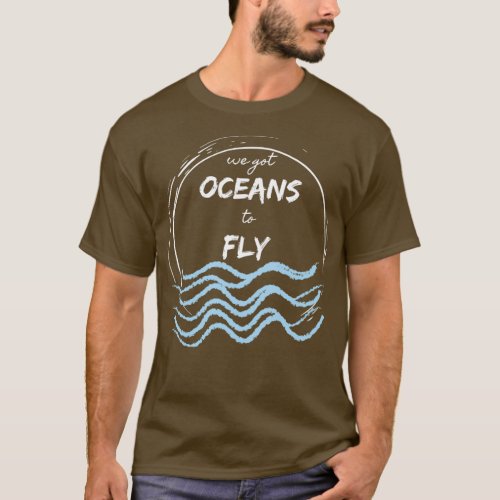 Oceans to Fly Retro Design T_Shirt