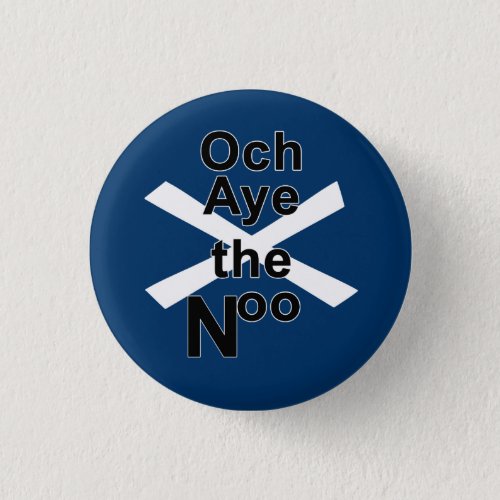 Och Aye the Noo Pinback Button