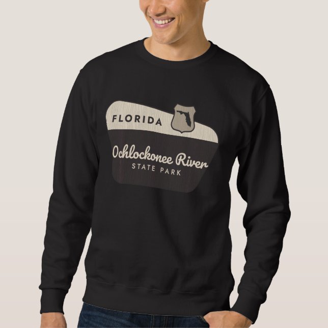 Ochlockonee River State Park Florida Welcome Sign  Sweatshirt (Front)