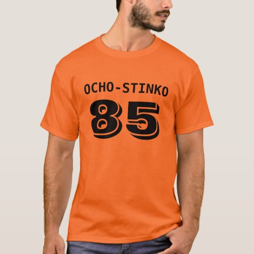 OCHO_STINKO 85 T_Shirt