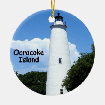 Ocracoke Island Lighthouse Ceramic Ornament by lighthouseenthusiast at Zazzle