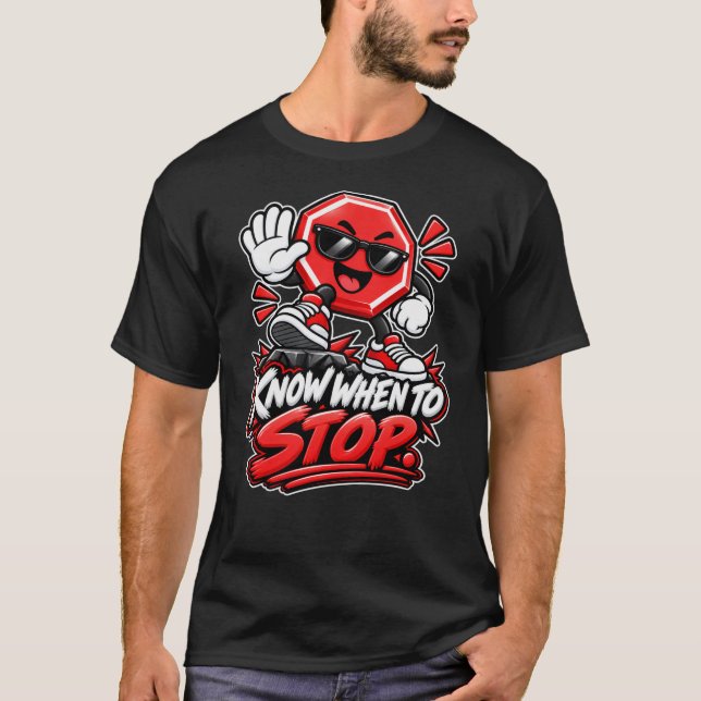Octagon — Know When to Stop T-Shirt (Front)