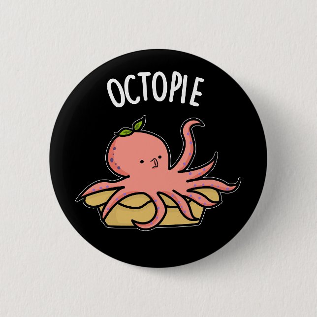Octo-pie Funny Octopus Pie Pun Dark BG Button (Front)