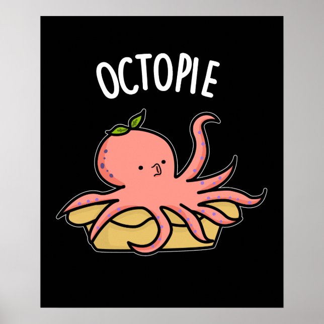 Octo-pie Funny Octopus Pie Pun Dark BG Poster (Front)