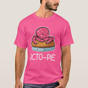 Octo-Pie Octopus Pun Funny Playful Humor T-Shirt