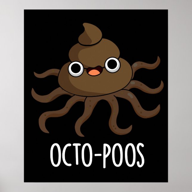 Octo-poos Funny Octopus Pun Dark BG Poster (Front)