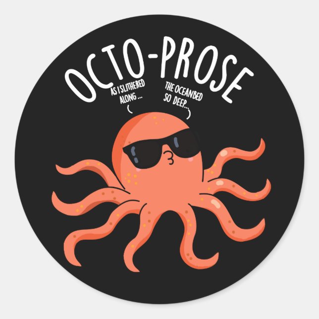 Octo-prose Funny Octopus Pun Dark BG Classic Round Sticker (Front)