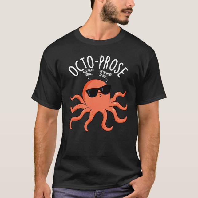 Octo-prose Funny Octopus Pun Dark BG T-Shirt (Front)