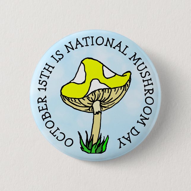 October 15th is National Mushroom Day Food Holiday Button (Front)