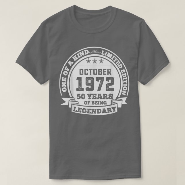 October 1972 50th Birthday Gift 50 Years Of Being  T-Shirt (Design Front)