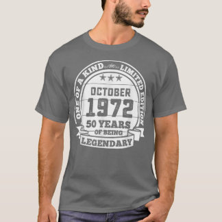 October 1972 50th Birthday Gift 50 Years Of Being T-Shirt
