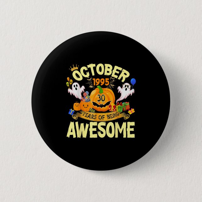 October 1995 30 Years Of Being Awesome Funny Hallo Button (Front)