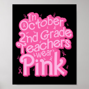 October 2nd Grade Teacher Wear Pink Breast Cancer Poster