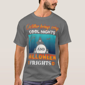 October Brings Crisp Cool Night And Halloween Frig T-Shirt